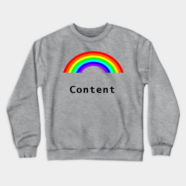 Positive Content Rainbow Crewneck Sweatshirt by ellenhenryart